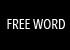 FREE WORD